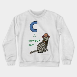 C is for cowboy cat Crewneck Sweatshirt